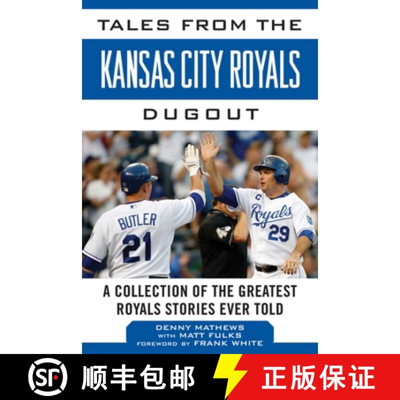 【3-4周达】Tales from the Kansas City Royals Dugout: A Collection of the Greatest Royals Stories Ever... [9781613217214]