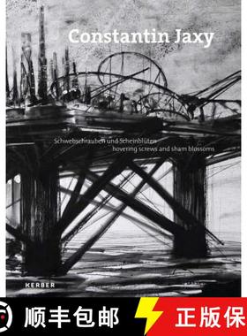 Constantin Jaxy: Schwebschrauben und Scheinblüten/ hovering screws and sham blossoms [9783735603272]