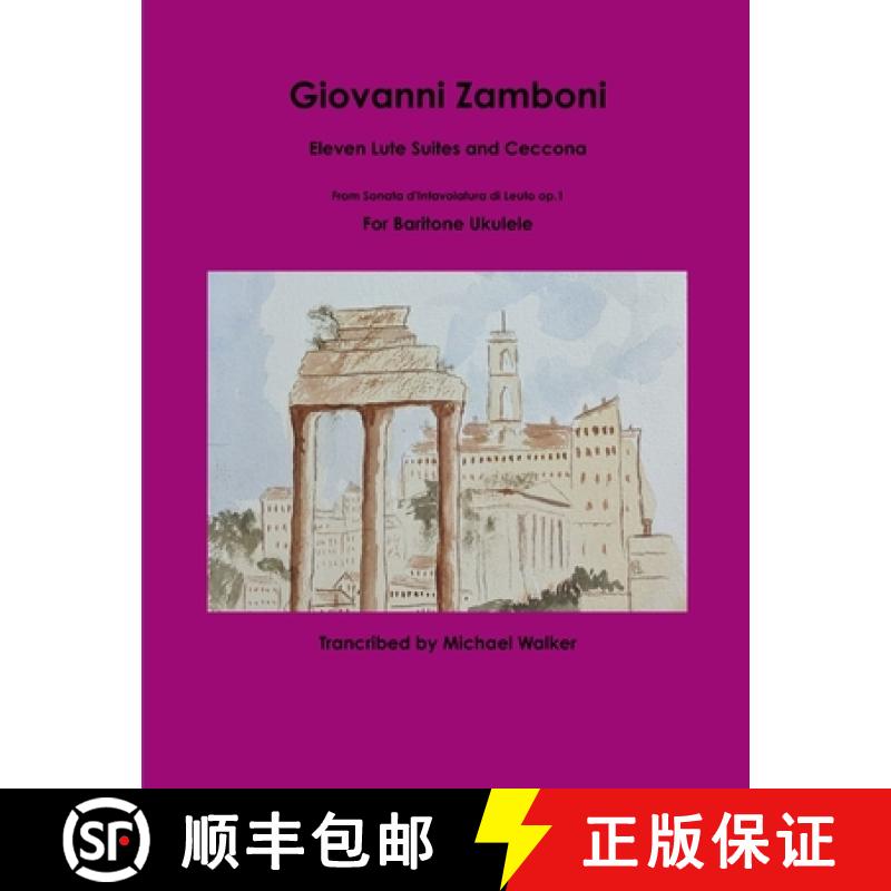 【3-4周达】Giovanni Zamboni: Eleven Lute Suites and Ceccona From Sonata d'Intavolatura di Leuto op.1 ... [9780359744817]