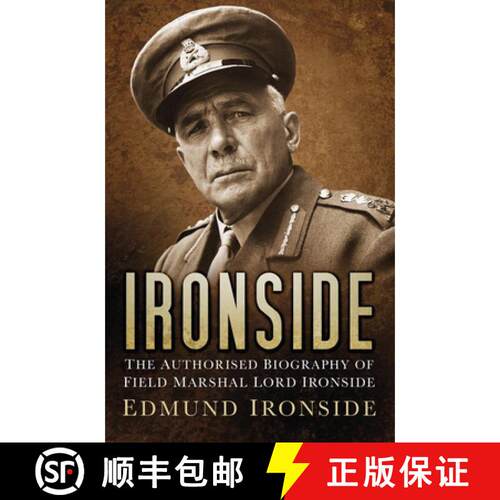 【3-4周达】精装 Ironside: The Authorised Biography of Field Marshal Lord Ironside [9780750963794]