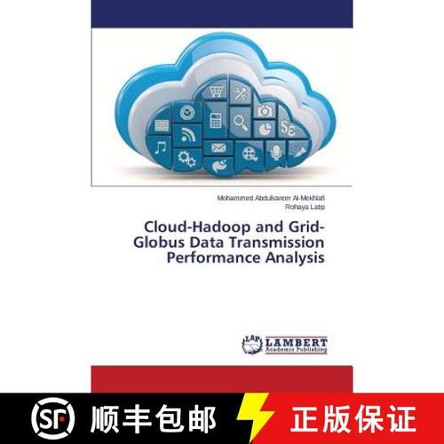 预订 Cloud-Hadoop and Grid-Globus Data Transmission Performance Analysis [9783659805387]
