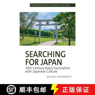 【3-4周达】Searching for Japan: 20th Century Italy's Fascination with Japanese Culture [9781789621075]