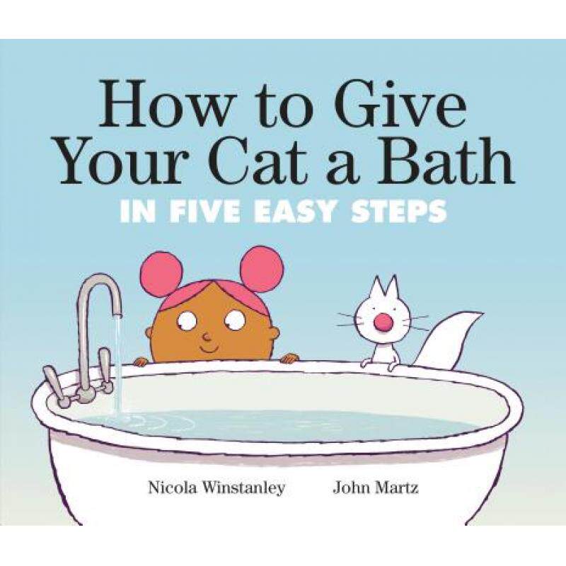 预订 how to give your cat a bath: in five. [9780735263543]