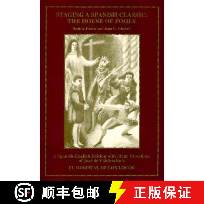 【3-4周达】Staging a Spanish Classic: The House of Fools with Hugh A. Harter [9780873590532]