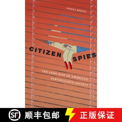 【3-4周达】Citizen Spies – The Long Rise of America`s Surveillance Society [9781479878116]