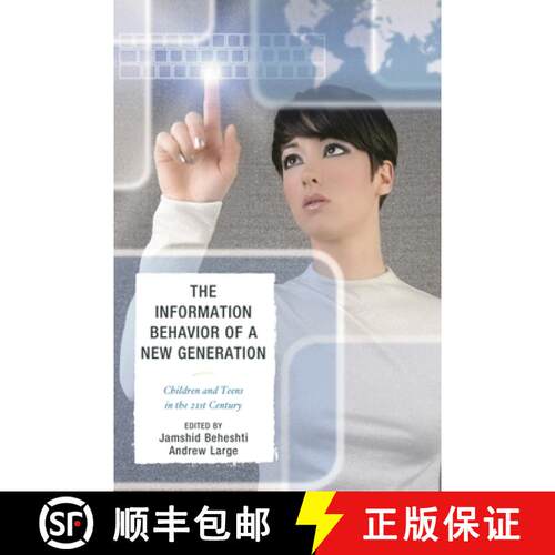 【3-4周达】The Information Behavior of a New Generation : Children and Teens in the 21st Century [9780810885943]