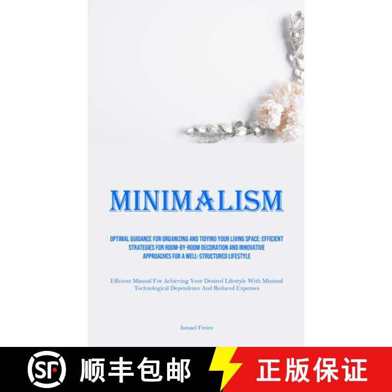 【3-4周达】Minimalism: Optimal Guidance For Organizing And Tidying Your Living Space: Efficient Strat... [9781835733479]