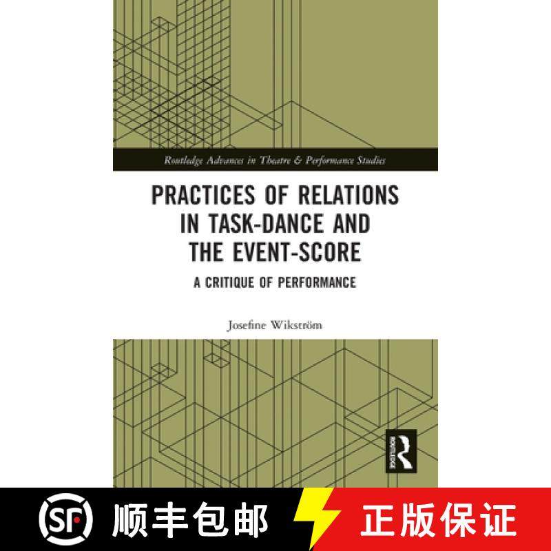 【3-4周达】Practices of Relations in Task-Dance and the Event-Score: A Critique of Performance [9780367615475]