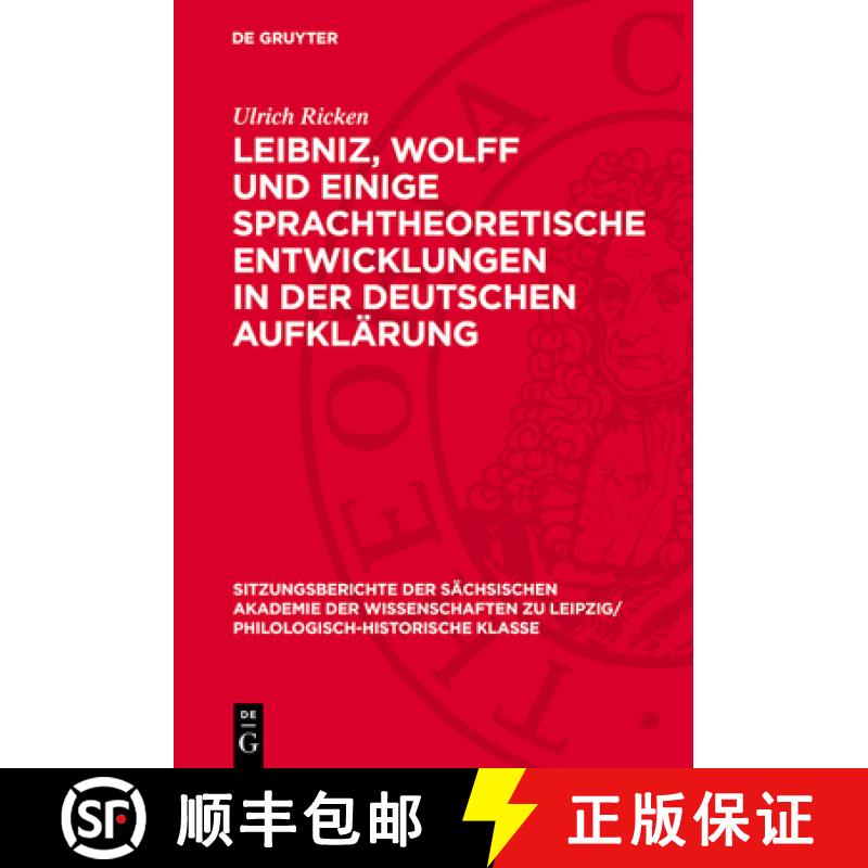 【3-4周达】Leibniz, Wolff Und Einige Sprachtheoretische Entwicklungen in Der Deutschen Aufklärung [9783112711682]