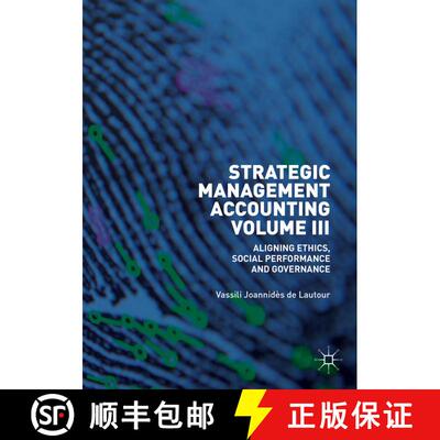 【3-4周达】Strategic Management Accounting, Volume III : Aligning Ethics, Social Performance and Gove... [9783030201593]