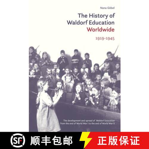【3-4周达】History of Waldorf Education Worldwide: Volume 1: 1919-1945 [9781943582884]