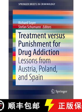 【3-4周达】Treatment versus Punishment for Drug Addiction: Lessons from Austria, Poland, and Spain [9783319188232]
