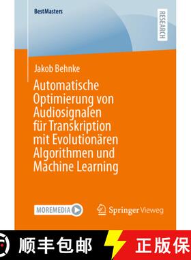 【3-4周达】Automatische Optimierung von Audiosignalen für Transkription mit Evolutionären Algorithm... [9783658500474]