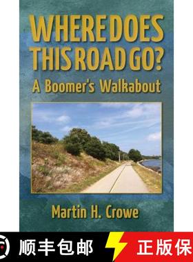 预订 Where Does This Road Go?: A Boomer's Walkabout [9780615859316]