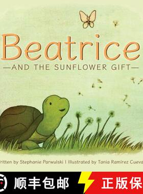 预订 Beatrice and the Sunflower Gift [9781947860056]