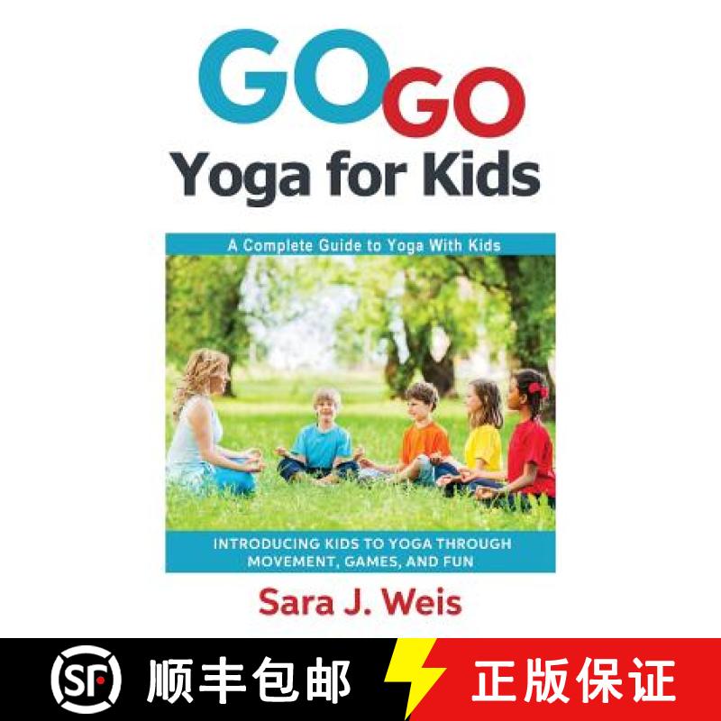 【3-4周达】Go Go Yoga for Kids: A Complete Guide to Yoga With Kids [9780998213101]