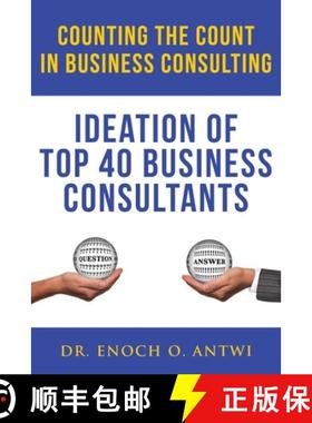 【3-4周达】Counting The Count In Business Consulting: Ideation of Top 40 Business Consultants [9781950073870]