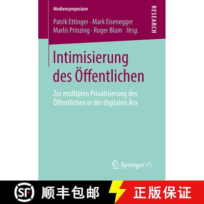 【3-4周达】Intimisierung des OEffentlichen: Zur multiplen Privatisierung des OEffentlichen in der dig... [9783658240516]