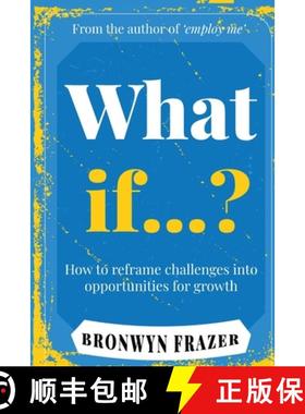 【3-4周达】What If...? How to reframe challenges into opportunities for growth [9781763583696]