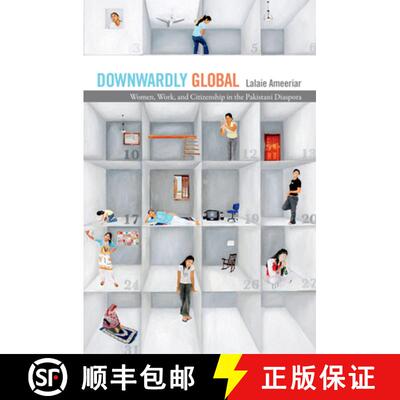 【3-4周达】Downwardly Global: Women, Work, and Citizenship in the Pakistani Diaspora [9780822363019]