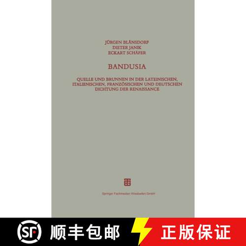 【3-4周达】Bandusia : Quelle und Brunnen in der lateinischen, italienischen, französischen und deuts... [9783663119722]