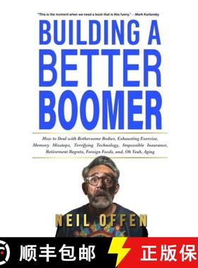 预订 Building a Better Boomer: How to deal with bothersome bodies, exhausting exercise, memory misste... [9781087908601]