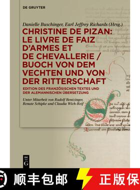 【3-4周达】Christine de Pizan: Le Livre de Faiz d'Armes Et de Chevallerie / Buoch Von Dem Vechten Und... [9783110717082]