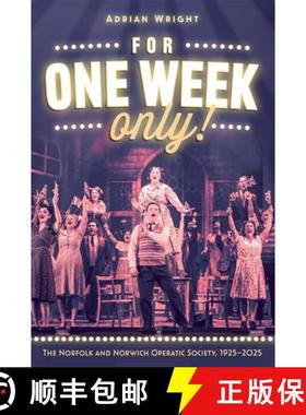 【3-4周达】For One Week Only!: The Norfolk and Norwich Operatic Society, 1925-2025 [9781837652150]