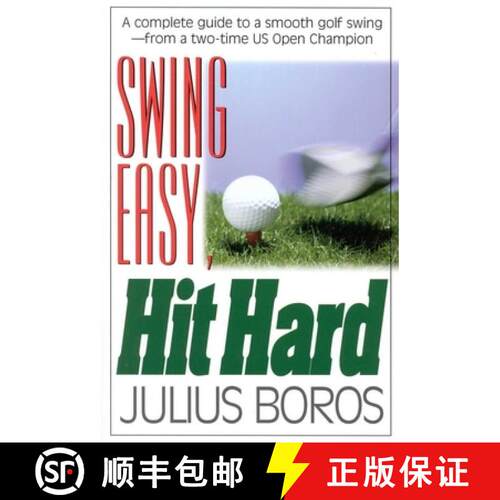 【3-4周达】Swing Easy, Hit Hard: Tips from a Master of the Classic Golf Swing [9781580800150]
