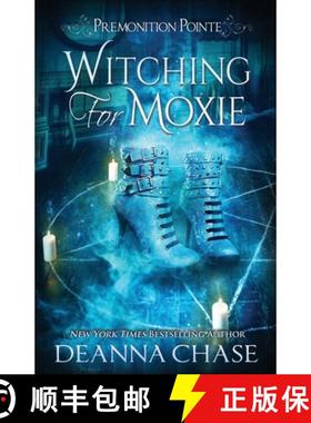 预订 Witching For Moxie: A Paranormal Women's Fiction Novel [9781953422149]