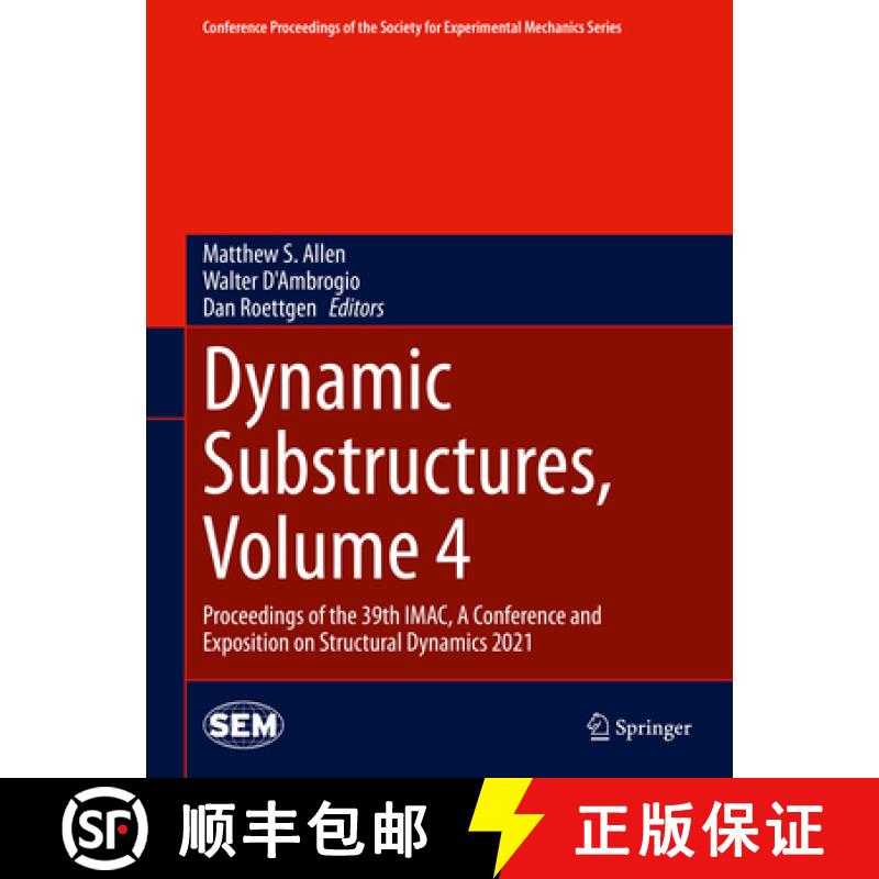 【3-4周达】Dynamic Substructures, Volume 4: Proceedings of the 39th Imac, a Conference and Exposition... [9783030759094]