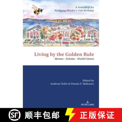 【3-4周达】精装 Living by the Golden Rule: Mentor - Scholar - World Citizen : A Festschrift for Wolfg... [9783631771822]