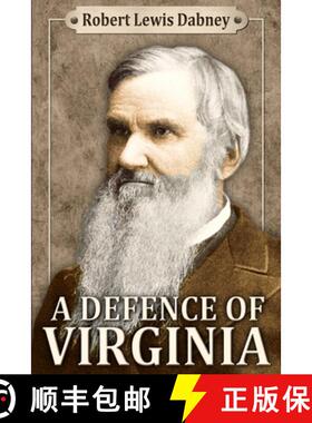 【3-4周达】A Defence of Virginia: And Through Her of the South in the Recent and Pending Contests Aga... [9780692422908]