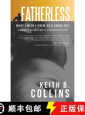 预订 Fatherless: What it I wish I know as a young boy. Learning how to become a man in a fatherless c... [9781638121572]