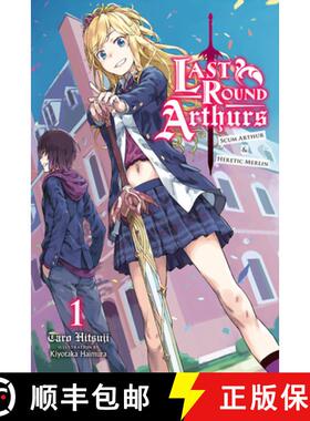 【3-4周达】Last Round Arthurs, Vol. 1 (Light Novel): Scum Arthur & Heretic Merlin Volume 1 [9781975357504]