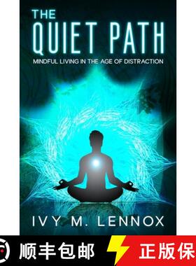 【3-4周达】The Quiet Path: Mindful Living in the Age of Distraction [9781456658946]