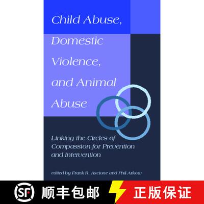 预订 Child Abuse, Domestic Violence, and Animal Abuse: Linking the Circles of Compassion For Preventi... [9781557531438]