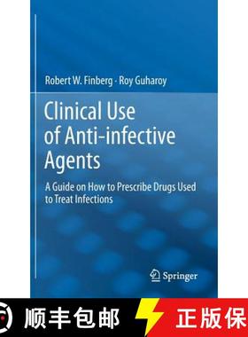 【3-4周达】Clinical Use of Anti-infective Agents : A Guide on How to Prescribe Drugs Used to Treat In... [9781461410676]
