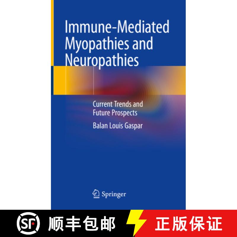【3-4周达】Immune-Mediated Myopathies and Neuropathies: Current Trends and Future Prospects [9789811984204]