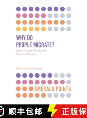 【3-4周达】Why Do People Migrate?: Labour Market Security and Migration Decisions [9781838677503]