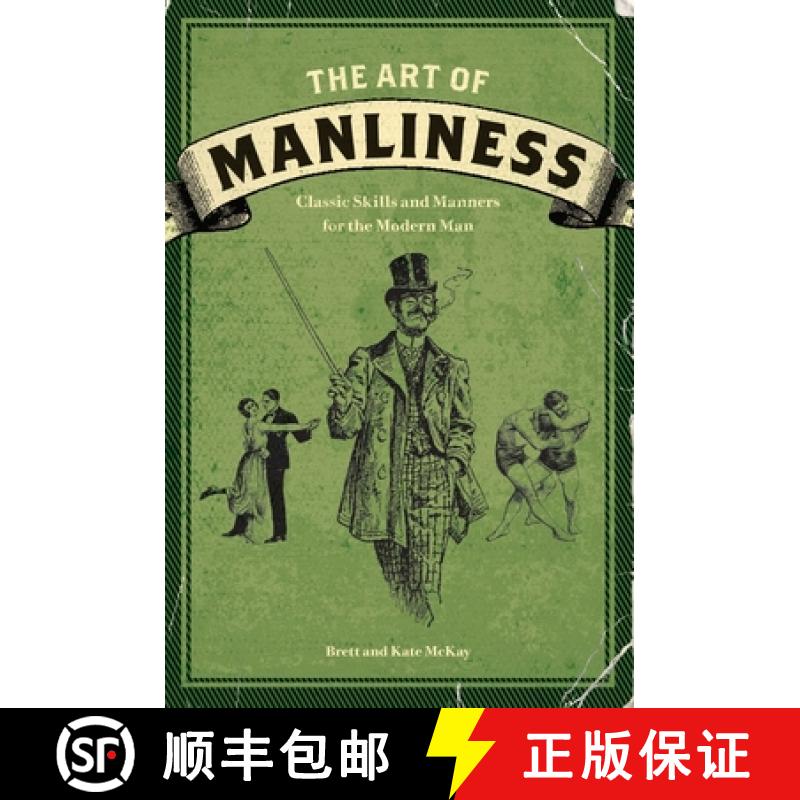 【3-4周达】The Art of Manliness : Classic Skills and Manners for the Modern Man [9781600614620]