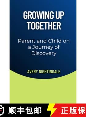 预订 Growing Up Together: Parent and Child on a Journey of Discovery [9798348549770]