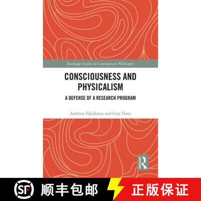 【3-4周达】精装 Consciousness and Physicalism: A Defense of a Research Program [9781138928053]