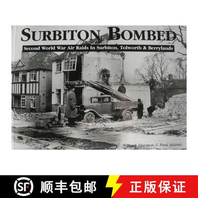 【3-4周达】Surbiton Bombed: Second World War Air Raids in Surbiton, Tolworth and Berrylands [9780954375904]