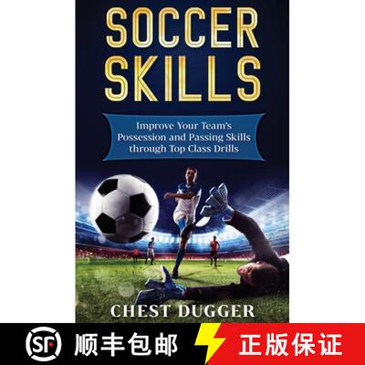 【3-4周达】精装 Soccer Skills: Improve Your Team's Possession and Passing Skills through Top Class Dr... [9781922301017]