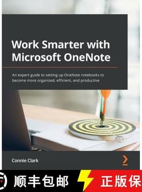预订 Work Smarter with Microsoft OneNote: An expert guide to setting up OneNote notebooks to become m... [9781801075664]