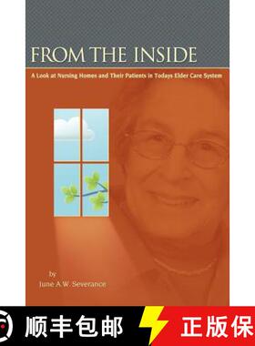 【3-4周达】From the Inside: A Look at Nursing Homes and Their Patients in Todays Elder Care System. [9780985110222]