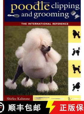 现货 Poodle Clipping and Grooming: The International Reference [9781630260279]