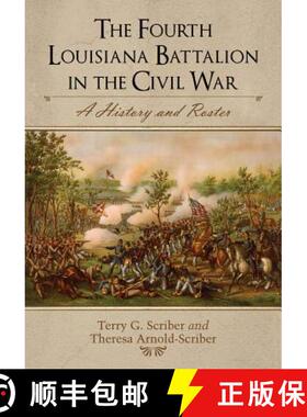 【3-4周达】The Fourth Louisiana Battalion in the Civil War : A History and Roster [9780786475209]