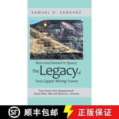 【3-4周达】Born and Raised in Space; the Legacy of Two Copper Mining Towns: Two Towns That Disappeare... [9781982254353]